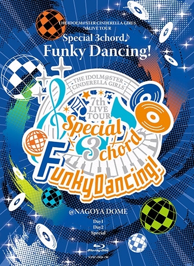THE IDOLM@STER CINDERELLA GIRLS 7thLIVE TOUR Special 3chord♪ Funky Dancing!@ NAGOYA DOME