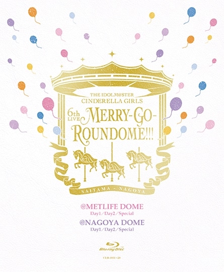 THE IDOLM@STER CINDERELLA GIRLS 6thLIVE MERRY-GO-ROUNDOME!!!)