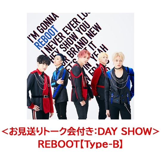 <お見送りトーク会付き:DAY SHOW>REBOOT【Type-B】