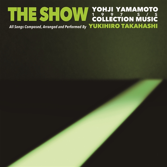 THE SHOW / YOHJI YAMAMOTO COLLECTION MUSIC by Yukihiro Takahashi ...