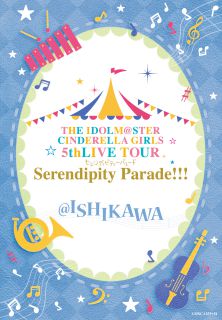 THE IDOLM@STER CINDERELLA GIRLS 5thLIVE TOUR Serendipity