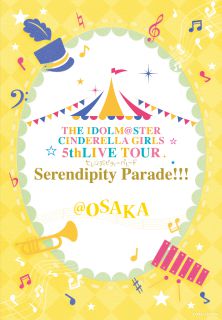 THE IDOLM@STER CINDERELLA GIRLS 5thLIVE TOUR Serendipity Parade