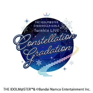 THE IDOLM@STER CINDERELLA GIRLS Twinkle LIVE Constellation