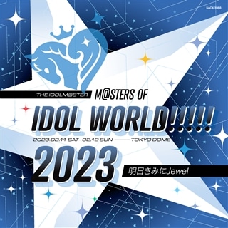 THE IDOLM@STER M@STERS OF IDOL WORLD!!!!! 2023 @TOKYO DOME 明日 