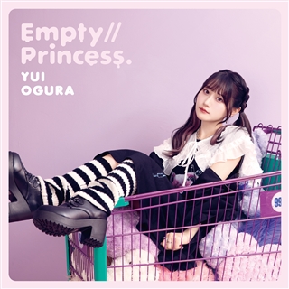 「Empty//Princess.」【初回限定盤A（CD＋DVD）】: 商品カテゴリー | 小倉 唯